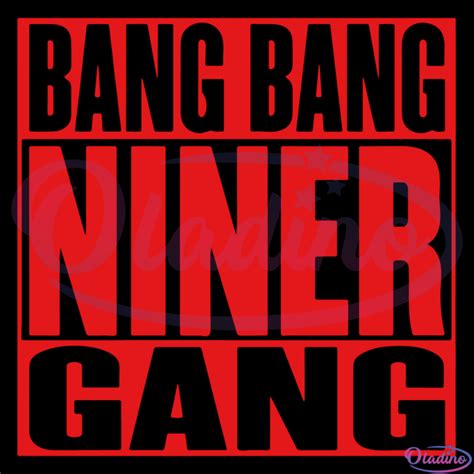 Bang Bang Niner Gang Svg Digital File San Francisco Ers Svg
