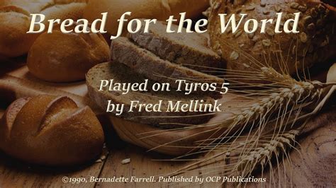 Bread For The World Arr Bernadette Farrell Youtube