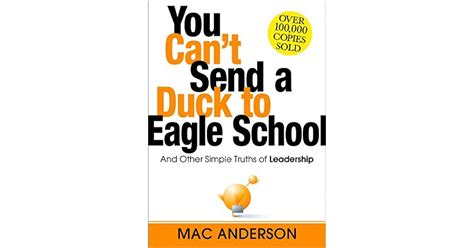 You Cant Send A Duck To Eagle School By Mac Anderson