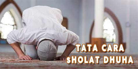 4 rakaat dalam sholat dhuha membawa kecukupan. Bacaan Doa Setelah Sholat Dhuha Lengkap