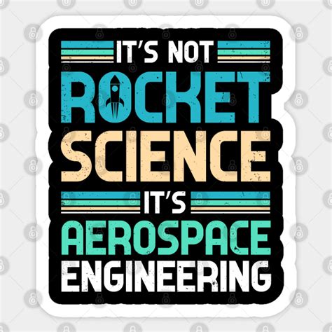 Its Not Rocket Science Its Aerospace Engineering Engineering