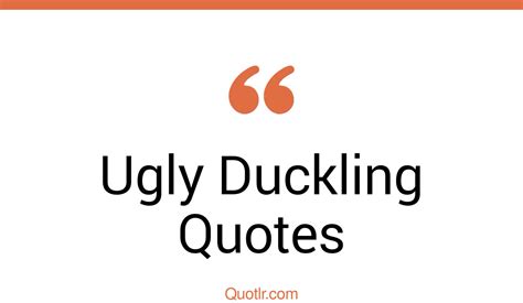 28 Fulfilling Ugly Duckling Quotes That Will Unlock Your True Potential