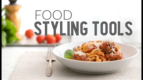 17 Tools For Food Styling Youtube Easy Healthy Recipes Food Food