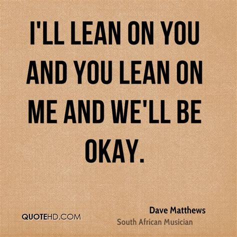 It looks like we don't have any quotes for this title yet. Dave Matthews Quotes | QuoteHD