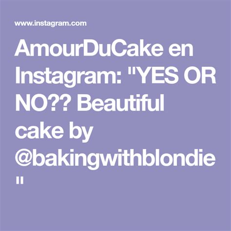 Amourducake En Instagram Yes Or No Beautiful Cake By Bakingwithblondie Beautiful Cakes