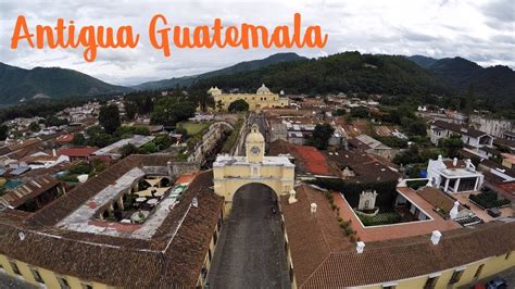 Click here to see passport ranking. La Antigua Guatemala, Sacatepéquez | Historia resumida ...