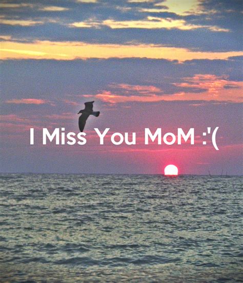 I Miss You Mom Poster Thesexmachine Keep Calm O Matic