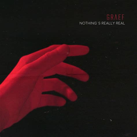 Nothing S Really Real Single By Graef Spotify