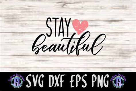 Stay Beautiful Svg Dxf Eps Png Cut Files