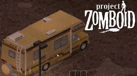 Project Zomboid An Rv And A Dream Youtube
