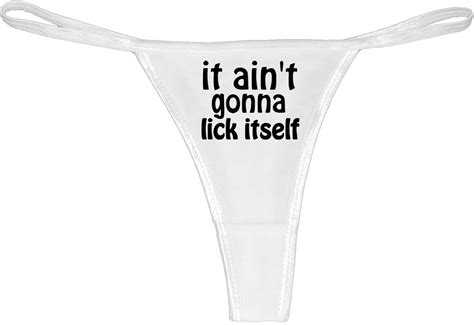 It Ain T Gonna Lick Itself Sexy Thong Underwear White Color M At Amazon Women’s Clothing Store
