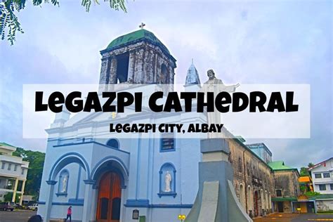 Legazpi Cathedral Is Formally Called St Gregory The Great Cathedral