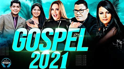 Louvores E Adoração 2021 As Melhores Músicas Gospel Mais Tocadas 2021