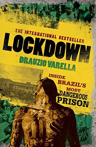 Carandiru Lockdown Inside The Worlds Most Dangerous Prison By Varella