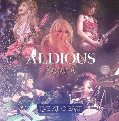 Aldious Radiant A Live At O East Dvdcd J Music Italia