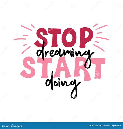 Stop Dreaming Start Doing. Motivational Quote Stock Vector