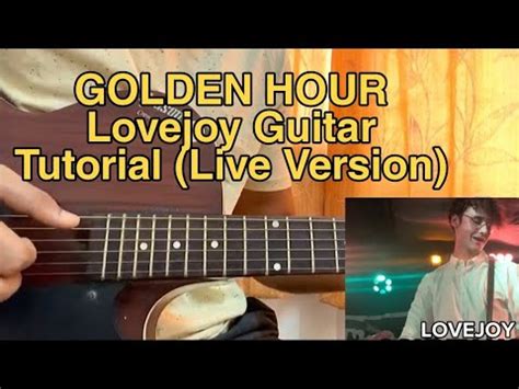 Lovejoy It S Golden Hour Somewhere Guitar Tutorial All Sections