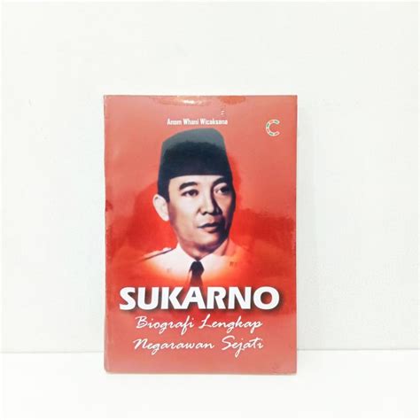 Jual Buku Sukarno Biografi Lengkap Negarawan Sejati Anom Whani