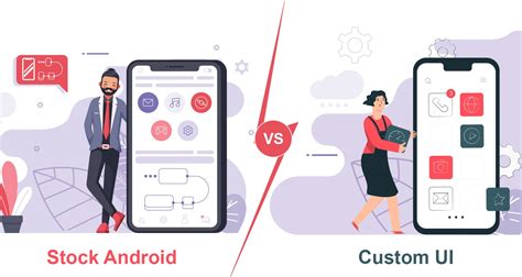 Stock Android Vs Custom Ui Which Of Them Is Ideal Cmarix Blog
