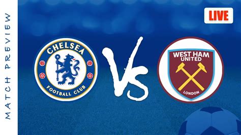 Chelsea Vs West Ham Premier League Epl Match Preview And Team Analysis Youtube