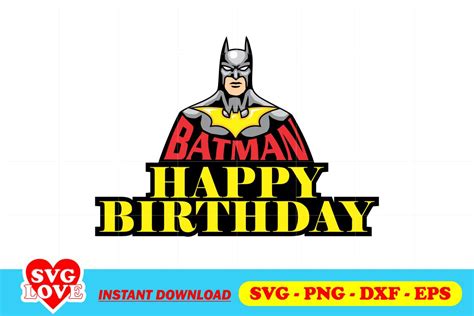 Batman Birthday Cake Topper Svg Gravectory