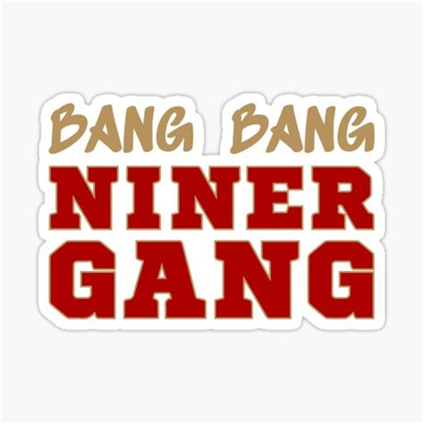 Bang Bang Niner Gang Football Ii San Francisco Sports Sticker For