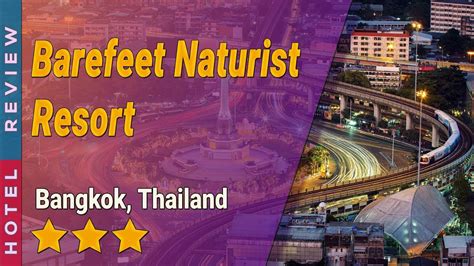 Barefeet Naturist Resort Hotel Review Hotels In Bangkok Thailand Hotels Youtube