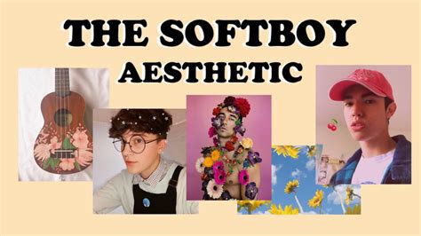 The Softboy Aesthetic Find Your Aesthetic 8 Youtube
