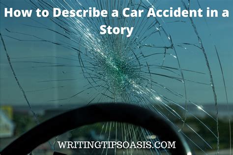 How To Describe A Car Accident In A Story Writing Tips Oasis A