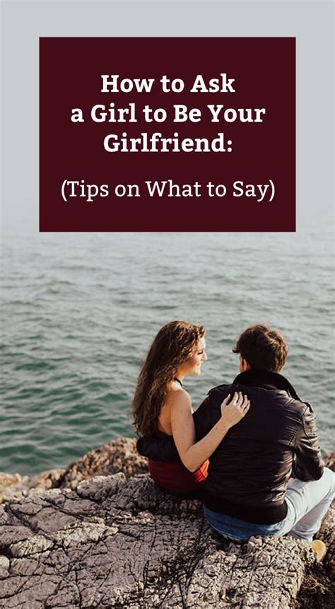 how to ask a girl to be your girlfriend tips on what to say me as a girlfriend will you be