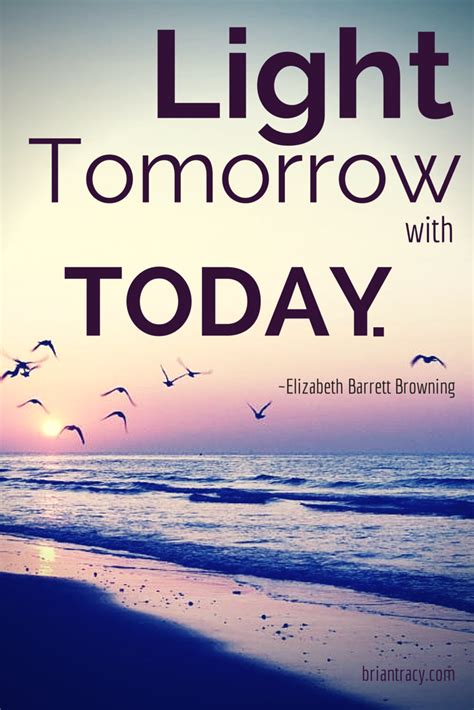If i die tomorrow quotations to help you with here today gone tomorrow and hope for a better tomorrow: Light tomorrow with today. | Inspirational qoutes ...