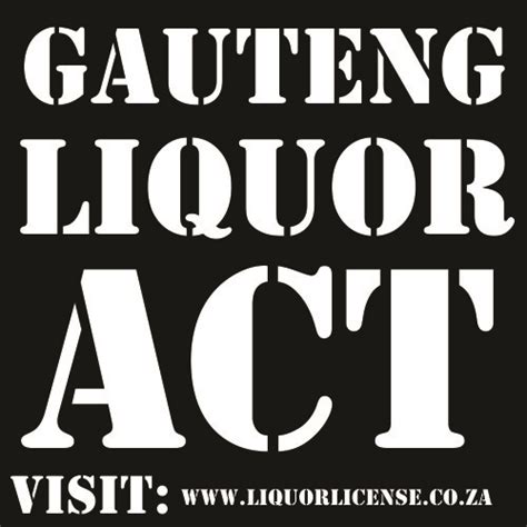 Gauteng Liquor Act How To Get A Liquor License Gauteng Liquor