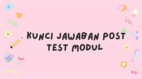 Kunci Jawaban Soal Post Test Modul Topik Kurikulum Merdeka Merancang