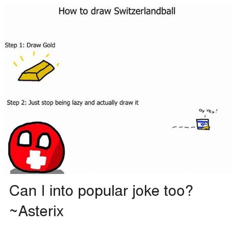 How To Draw Switzerlandball Step 1 Draw Gold Step 2 Just