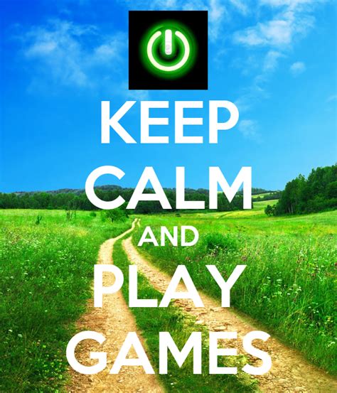 Keep Calm And Play Games Keep Calm And Carry On Image Generator