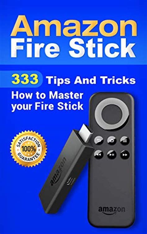 Amazon Fire Stick 333 Tips And Tricks How To Master Your Fire Stick By