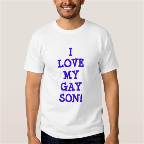 i love my gay son t shirt zazzle