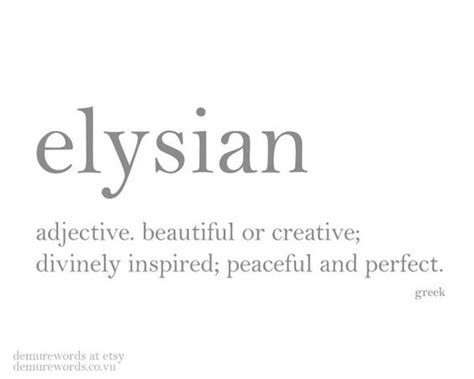 Elysian A Greek Word Meaning Beautiful Or Creative Divinely Inspired