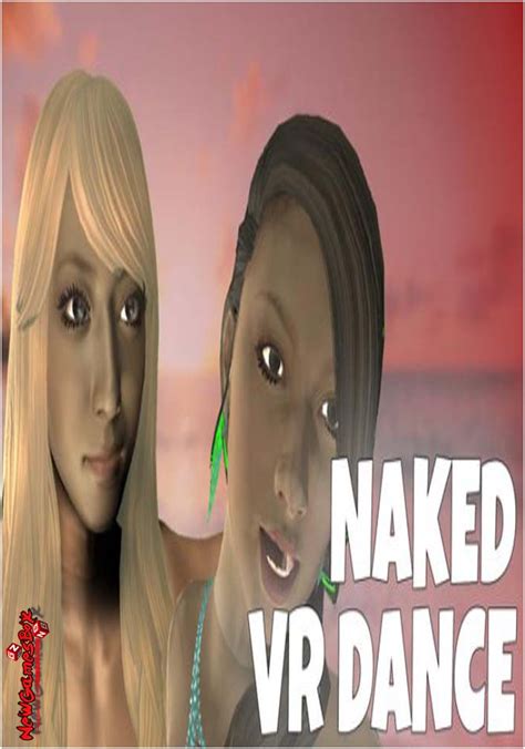 Naked Vr Dance Free Download Full Version Pc Setup