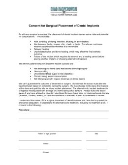 Partial dentures often have some form of clasp that attaches to your natural teeth and can easily be taken out of your mouth for cleaning or storing while you sleep. Patient Information and Consent Form for Dental Implants 1. Dr