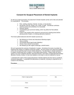 Make sure you also visit this link to learn about the changes we have made to keep you safe. Patient Information and Consent Form for Dental Implants 1. Dr