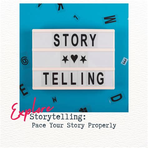 Storytelling Pace Your Story Properly Online Visibility Academy