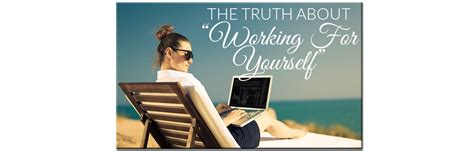 The Truth About Working For Yourself