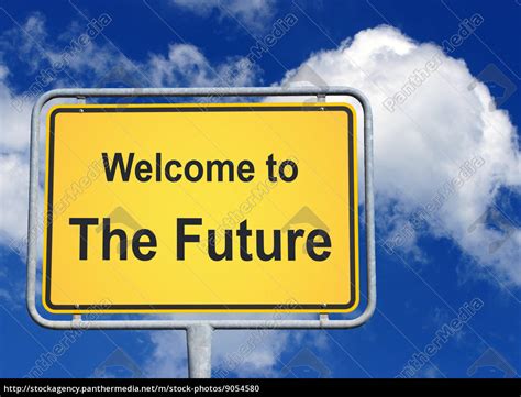 Welcome To The Future Lizenzfreies Foto 9054580 Bildagentur