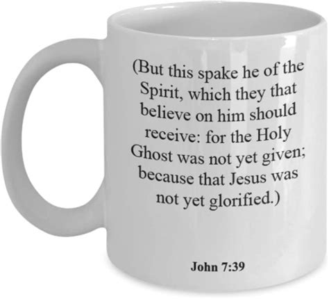 John 7 39 Coffee Mug Cup Inspirational Bible Versepsalm