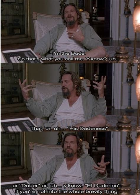 This is just the truth. 17 Big Lebowski Quotes That Will Make You Laugh