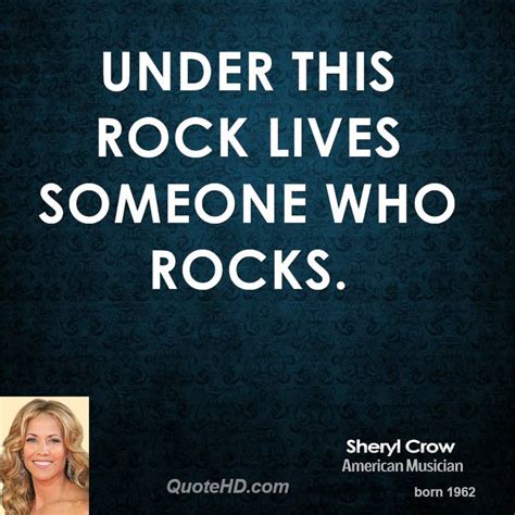 Sheryl suzanne crow (born february 11, 1962) is an american musician, singer, songwriter, and actress. Sheryl Crow Quotes Funny. QuotesGram