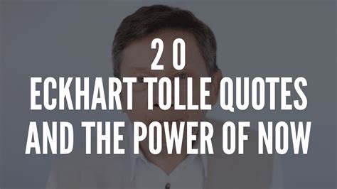 20 Eckhart Tolle Quotes And The Power Of Now