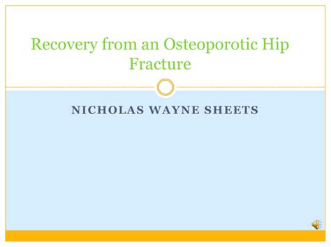 Recovering From A Osteoporotic Hip Fracture