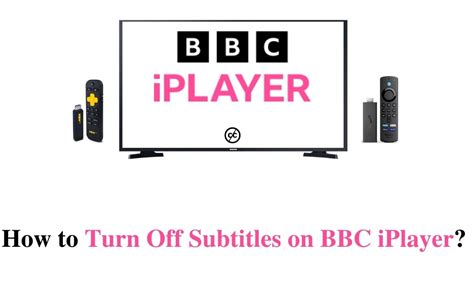 How To Turn Off Subtitles On Bbc Iplayer